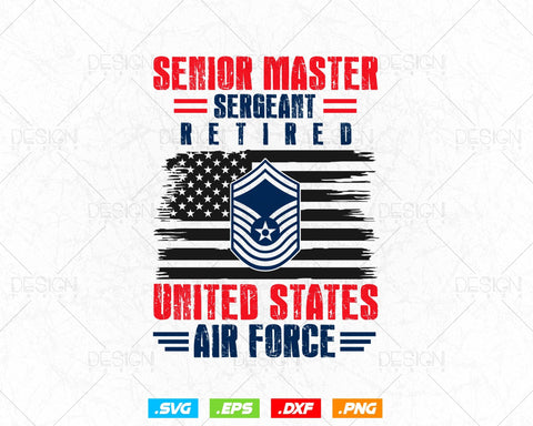 Senior Master Sergeant Retired Air Force Retirement Svg Png, USA Flag Svg, Air Force Tshirt, Svg Files for Cricut, Instant download SVG DesignDestine 