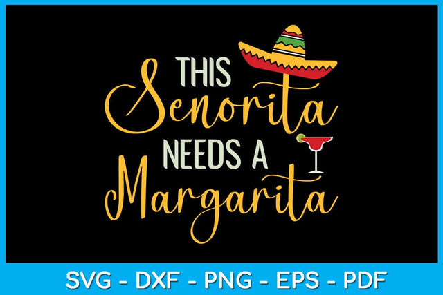 Senorita Margarita Mexican Fiesta Funny Cinco de Mayo SVG PNG PDF Cut File SVG Creativedesigntee 