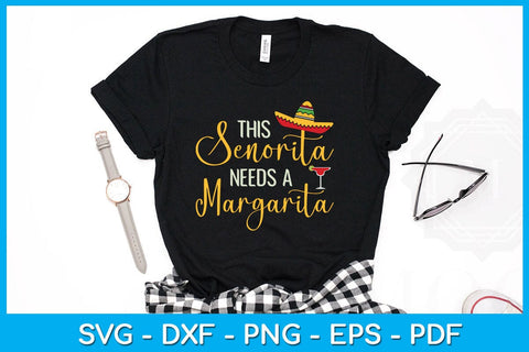 Senorita Margarita Mexican Fiesta Funny Cinco de Mayo SVG PNG PDF Cut File SVG Creativedesigntee 
