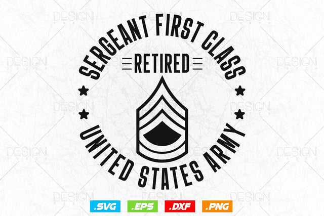 Sergeant First Class Retirement Svg Png, Army Svg, Fathers Day Svg, Military Svg, Patriotic 4th Of july Svg, SVG File For Cricut SVG DesignDestine 