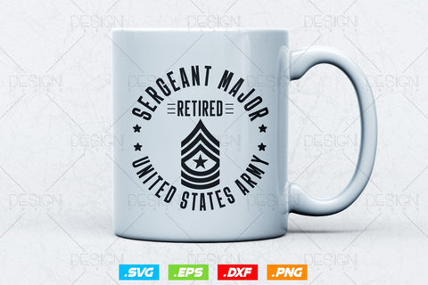 Sergeant Major Retirement Svg Png, Army Svg, Fathers Day Svg, Military Svg, Patriotic 4th Of july Svg, Retired Svg, SVG File For Cricut SVG DesignDestine 