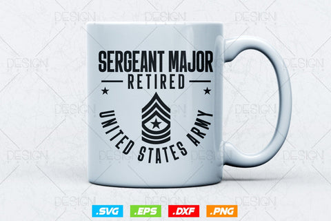 Sergeant Major Retirement Svg Png, Army Svg, Fathers Day Svg, Military Svg, Patriotic 4th Of july Svg, Retired Svg, SVG File For Cricut SVG DesignDestine 