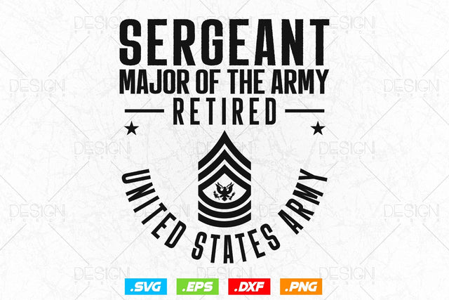Sergeant Mejor Of The Army Svg Png, Fathers Day Svg, Military Svg, Patriotic 4th Of july Svg, Retired Svg, SVG File For Cricut SVG DesignDestine 