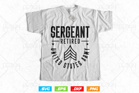 Sergeant Retirement Svg Png, Army Svg, Fathers Day Svg, Military Svg, Patriotic 4th Of july Svg, Retired Svg, SVG File For Cricut SVG DesignDestine 