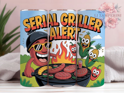 Serial Griller Alert 20oz Tumbler, SERIAL GRILLER ALERT, Tumbler Wrap, Sublimation Design, 20oz Tumbler, Kitchen Humor, Cooking Fun Sublimation Li Zamperini 