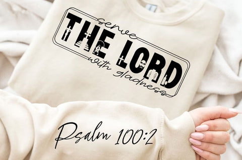 Serve The Lord With Gladness Sleeve SVG Design SVG Regulrcrative 