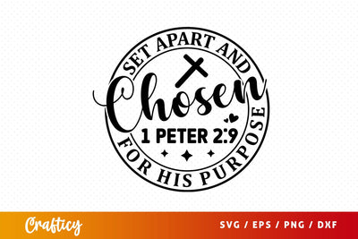 Set apart and chosen 1 peter 29 for his purpose Svg Design SVG Designangry 