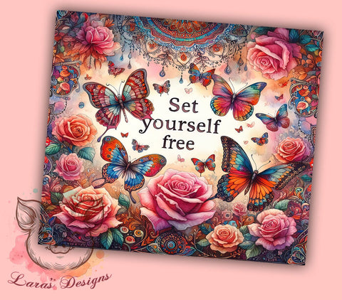 Set Yourself Free 20oz Tumbler Png, Straight & Tapered Tumbler Png, Inspiration Quote Floral Butterfly Tumbler Png, Digital Download PNG Sublimation Lara' s Designs 
