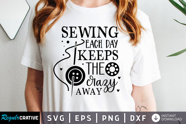 Sewing each day keeps the crazy away SVG design SVG Regulrcrative 