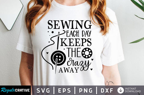Sewing each day keeps the crazy away SVG design SVG Regulrcrative 