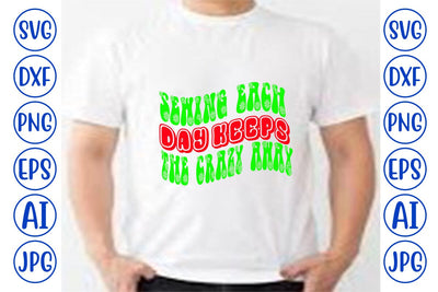 Sewing Each Day Keeps the Crazy Away SVG SVG Syaman 