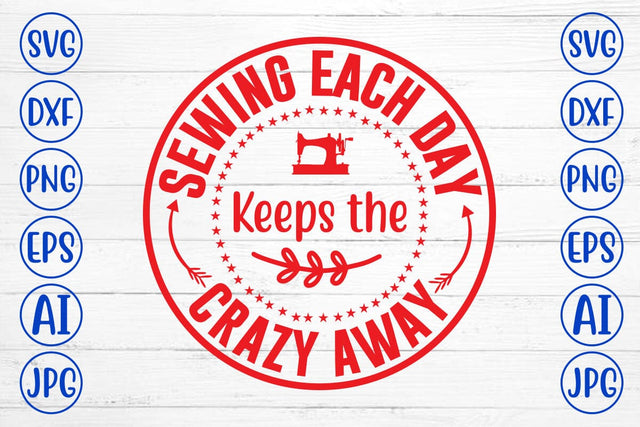 Sewing Each Day Keeps the Crazy Away SVG Syaman 