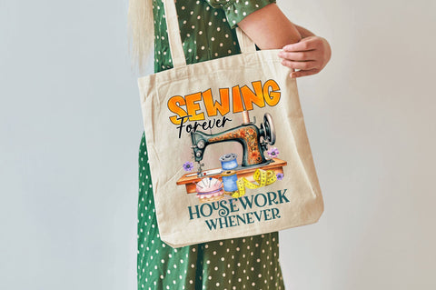 Sewing forever housework whenever Sublimation Design Sublimation Regulrcrative 