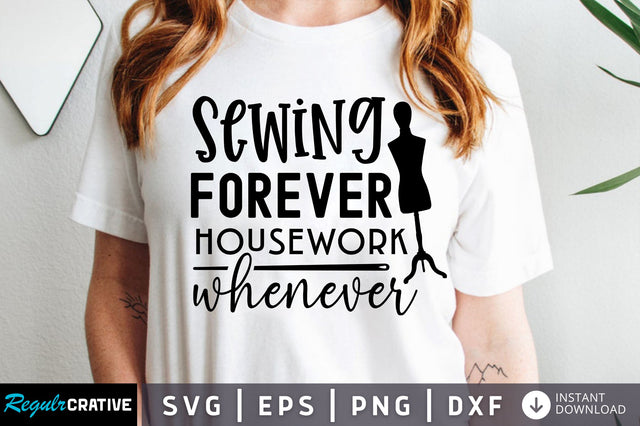 Sewing forever housework whenever SVG design SVG Regulrcrative 