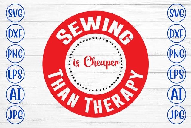 Sewing is Cheaper Than Therapy SVG Syaman 