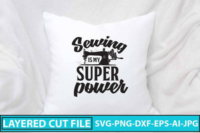 Sewing Is My Super power SVG Cut File SVG Syaman 
