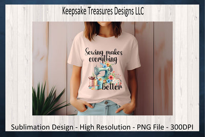 Sewing Makes Everything Better Sublimation PNG Design, Vintage Sewing Machine, Mother's Day Gift, Digital Download, PNG Printable Sublimation Keepsake Treasures Designs LLC. 