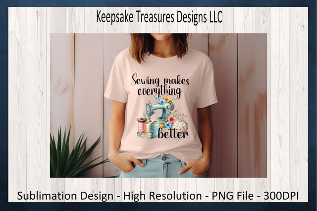 Sewing Makes Everything Better Sublimation PNG Design, Vintage Sewing Machine, Mother's Day Gift, Digital Download, PNG Printable Sublimation Keepsake Treasures Designs LLC. 