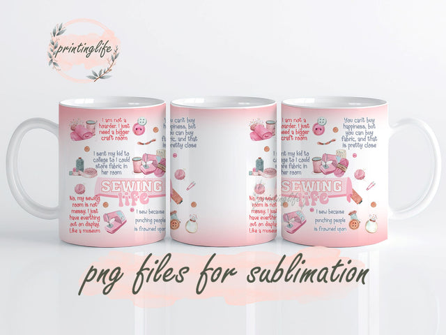 Sewing Mug Wrap PNG, Sublimation Digital Download, Sewing Design, Instant Digital Download Only, Sewing Life Mug 11oz Sublimation PrintingLife 