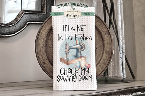 Sewing Room Sewing Machine Kitchen Towel Sublimation Designs Sublimation Ewe-N-Me Designs 