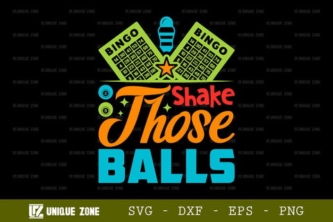 Shake Those Balls SVG Bingo Games Bingo Gift Crazy Bingo Lover Tshirt Bundle Bingo Quotes Design, TG 0043 SVG Unique Zone 