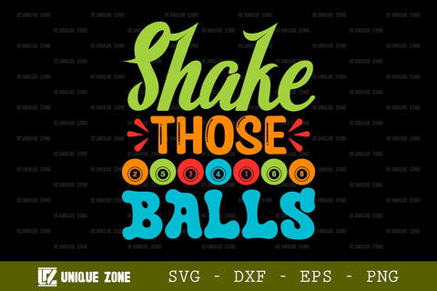 Shake Those Balls SVG Bingo Games Bingo Gift Crazy Bingo Lover Tshirt Bundle Bingo Quotes Design, TG 0043 SVG Unique Zone 