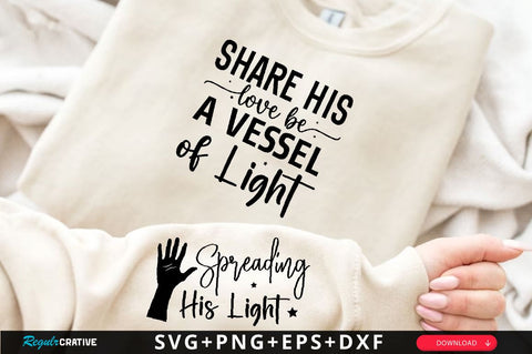 Share His Love Be a Vessel of Light Sleeve SVG Design, Christian Sleeve SVG, Faith SVG Design, Jesus Sleeve SVG SVG Regulrcrative 