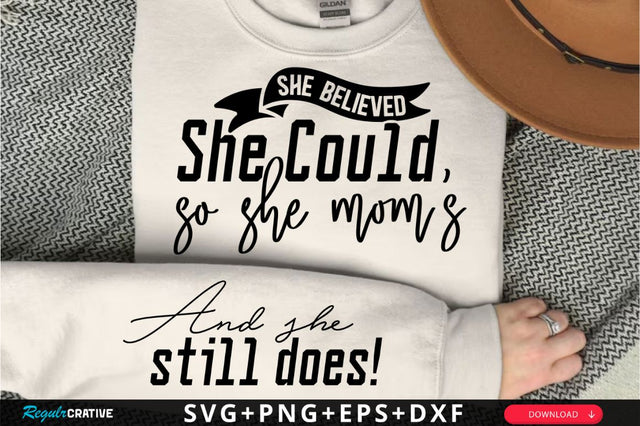She Believed She Could Sleeve SVG Design SVG Regulrcrative 