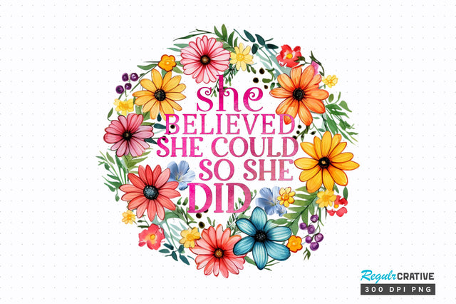 She believed she could so she PNG Design Sublimation Regulrcrative 