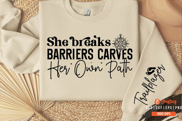 She breaks barriers carves her own path Sleeve SVG Design SVG Designangry 