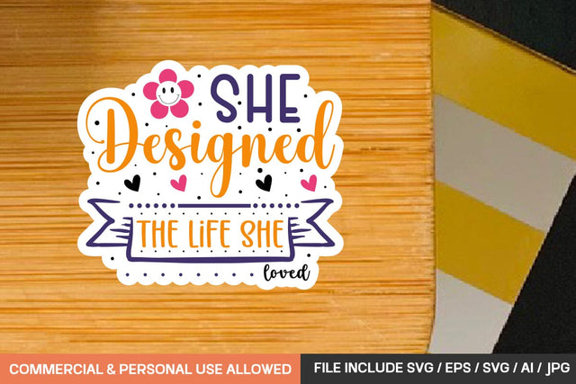 She Designed The Life She Loved Stickers Svg Design SVG designmaster24 
