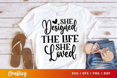 She designed the life she loved SVG Design SVG Designangry 