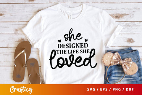 She designed the life she loved SVG Design SVG Designangry 