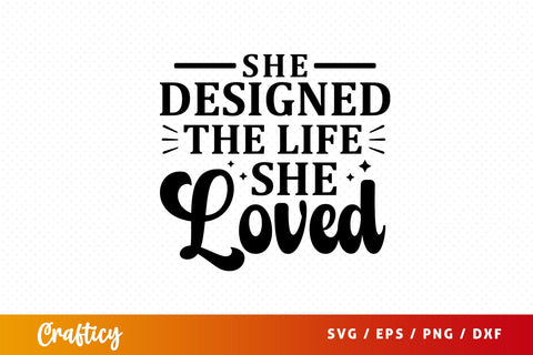She designed the life she loved Svg Design SVG Designangry 