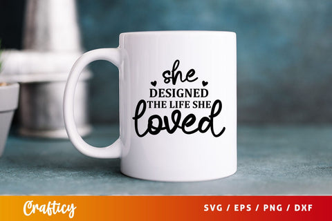 She designed the life she loved Svg Design SVG Designangry 