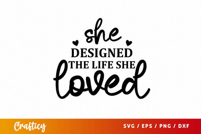 She designed the life she loved Svg Design SVG Designangry 