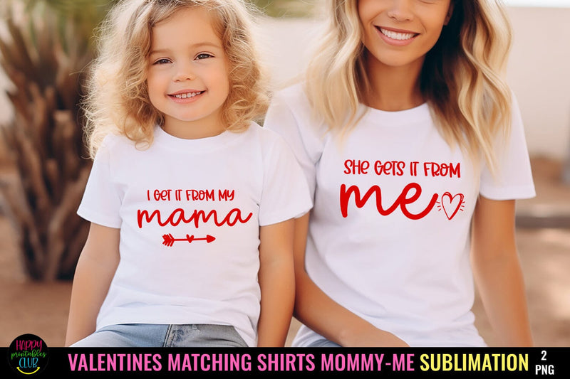 She Gets It From Me I Valentine Matching Shirts Mommy Me PNG Sublimation Happy Printables Club 