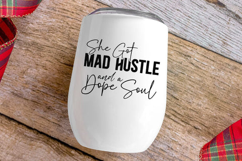 She Got Mad Hustle and a Dope Soul SVG Angelina750 