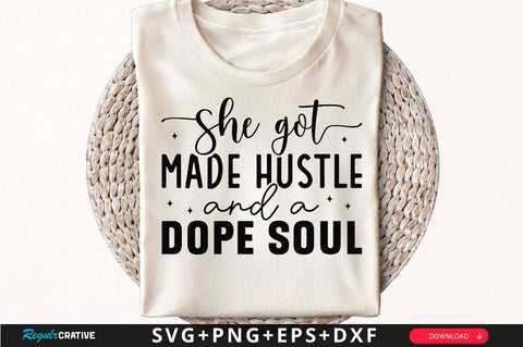 She got made hustle and a dope soul Sleeve SVG Design, Inspirational sleeve SVG, Motivational Sleeve SVG Design, Positive Sleeve SVG SVG Regulrcrative 