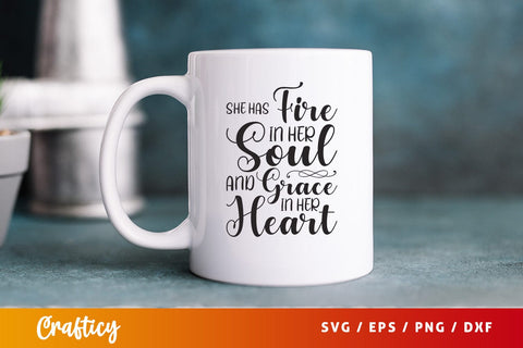 She has fire in her soul and grace in her heart SVG Design SVG Designangry 