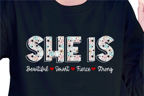 She Is Beautiful Smart Fierce Strong SVG, Inspirational Quotes, Motivatinal Quote Sublimation PNG T shirt Designs, Sayings SVG, Positive Vibes, SVG D2PUTRI Designs 