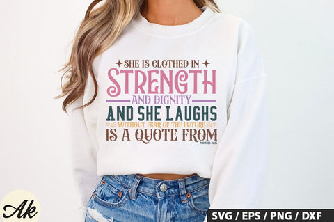 She Is Clothed In Strength And Dignity SVG Design SVG akazaddesign 