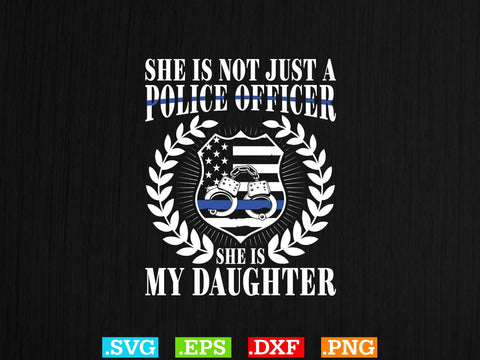 She Is Not Just A militay Officer she is my daughter Shirt, Police Svg, Back the Blue Svg, Thin Blue Line Svg, Police Officer Svg, Police Wife Svg, Distressed Flag SVG Creativeart88 