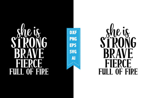 she is strong brave fierce full of fire Svg, Motivation Quotes Svg Designs SVG shah alam 