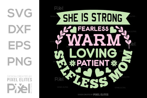 She Is Strong Fearless Warm Loving SVG Mother's Day Gift Mom Lover Tshirt Bundle Mother's Day Quote Design, PET 00173 SVG ETC Craft 
