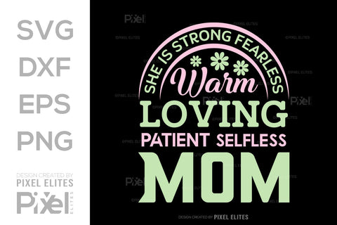 She Is Strong Fearless Warm Loving SVG Mother's Day Gift Mom Lover Tshirt Bundle Mother's Day Quote Design, PET 00173 SVG ETC Craft 