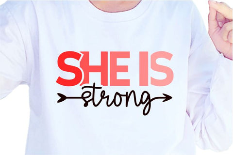She Is Strong SVG, Inspirational Quotes, Motivatinal Quote Sublimation PNG T shirt Designs, Sayings SVG, Positive Vibes, SVG D2PUTRI Designs 