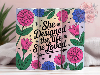 She Loved Life Quote 20oz Tumbler, She Designed the Life She Loved Quote, Positive Quotes Wrap, Motivational Sublimation Design, 20oz Tumbler Wrap, Sublimation Design PNG, Uplifting Gift Sublimation Li Zamperini 