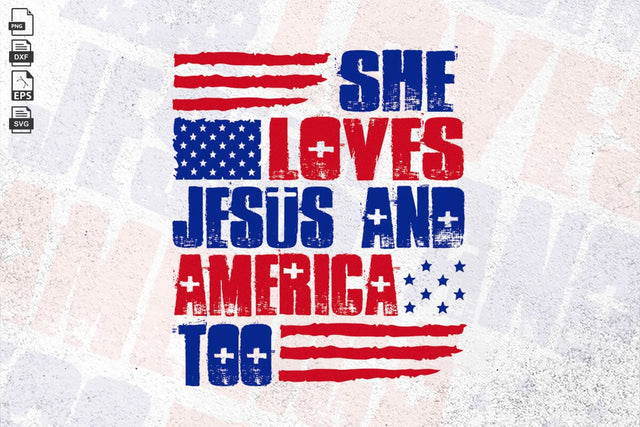 She Loves Jesus And America Too Svg, 4th of July Svg, Jesus Christian Png, Jesus 4th of july png SVG DesignDestine 