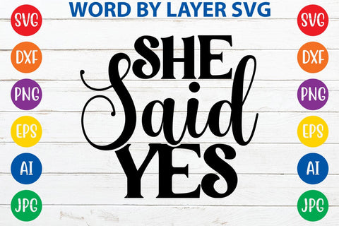 She Said Yes SVG DESIGN SVG Rafiqul20606 